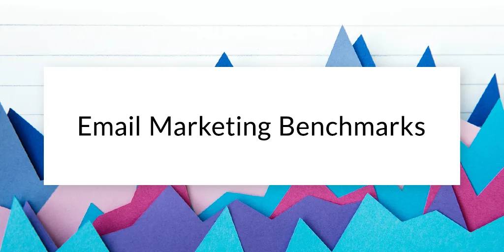 Email Marketing Benchmarks Report